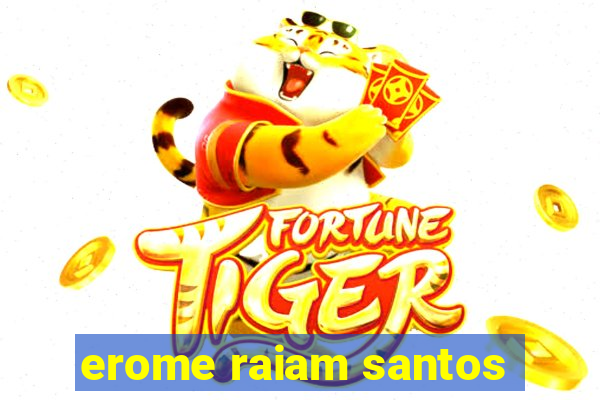 erome raiam santos